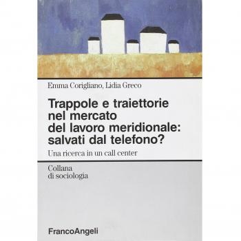 Trappole e traiettorie nel mercato del lavoro meridionale. Salvati dal telefono? Una ricerca in un call center