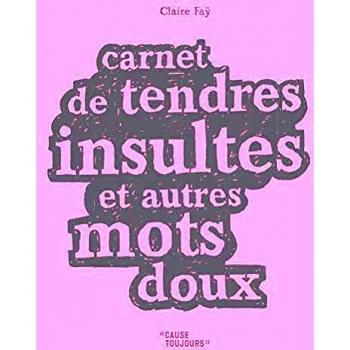 Carnet de tendres insultes et autres mots doux
