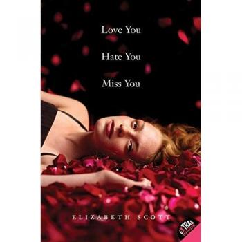 Love you hate you miss you by elizabeth scott paperback book