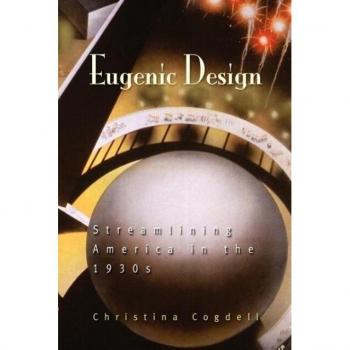 Eugenic Design: Streamlining America in the 1930s