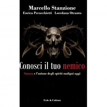 Conosci il tuo nemico. Satana e l'azione degli spiriti maligni oggi