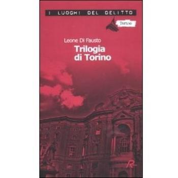 La trilogia di Torino. Le inchieste della Procura e Questura di Torino