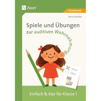 Spiele und Übungen zur auditiven Wahrnehmung: Einfach & klar für Klasse 1