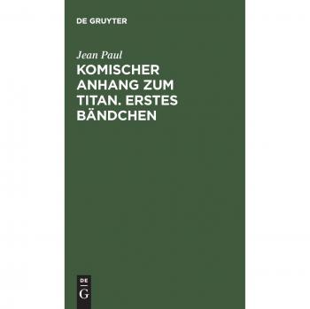 Komischer Anhang zum Titan. Erstes Bändchen