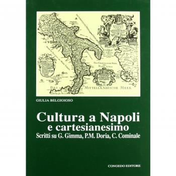 Cultura a Napoli e cartesianesimo. Scritti su Gimma, P. M. Doria, C. Cominale