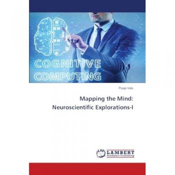 Mapping the Mind: Neuroscientific Explorations-I