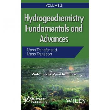 Hydrogeochemistry Fundamentals and Advances Volume 2 Mass Transfer and Mass Transport