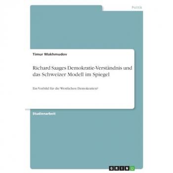 Richard Saages Demokratie-Verständnis und das Schweizer Modell im Spiegel