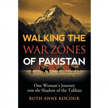Walking the Warzones of Pakistan: One Woman's Journey into the Shadow of the Taliban