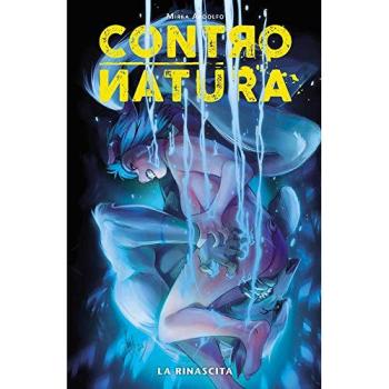Contronatura. Vol. 3: rinascita, La.