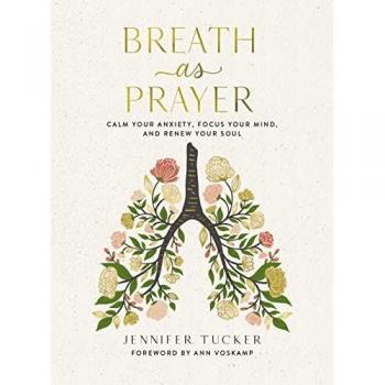 Jennifer Tucker Breath as Prayer