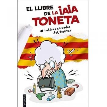 El llibre de la iaia Toneta: I altres xorrades del twister (Tapa blanda con solapas).