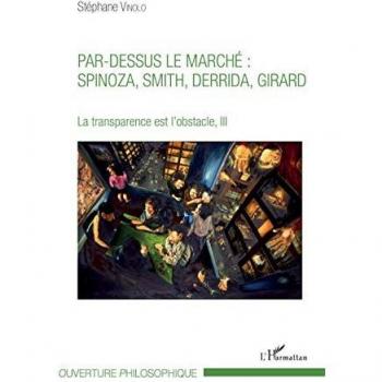 Par-dessus le marché : Spinoza, Smith, Derrida, Girard