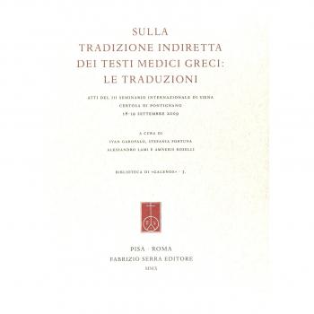 Sulla tradizione indiretta dei testi medici greci. Le traduzioni. Atti del 3º seminario internazionale di Siena, Certosa di Pontignano