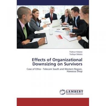 Effects of Organizational Downsizing on Survivors: Case of Ethio