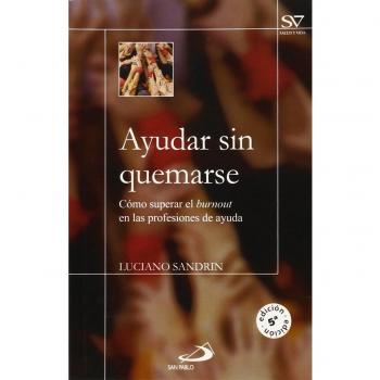 Ayudar sin quemarse: Cómo superar el burnout en las profesiones de ayuda (Tapa blanda).