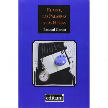 Arte, las palabras y las horas,El