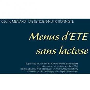 Menus d'été sans lactose (Savoir quoi manger, tout simplement...)