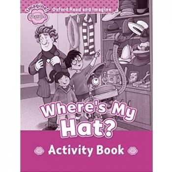 Oxford Read and Imagine Starter. Where'S My Hat? Activity Book.