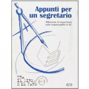 Appunti per un segretario. Riflessioni ed esperienze sulla responsabilità in AC