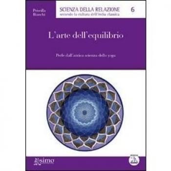 L'arte dell'equilibrio. Perle dall'antica scienza dello yoga