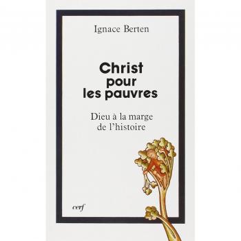 Christ pour les pauvres. dieu a la marge de l'histoire (Theologies)