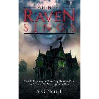 When The Raven Sings: From the Beginning She Knew Only Hatred and Pain, an Experience She Was Desperate to Share