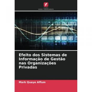 Efeito dos Sistemas de Informação de Gestão nas Organizações Privadas
