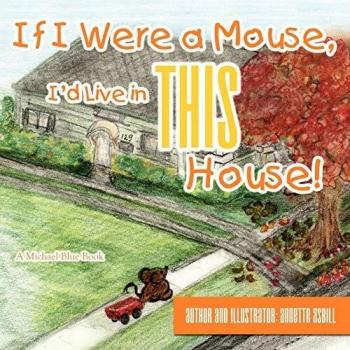 If I Were a Mouse, I'd Live in This House!