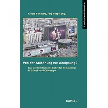 Von der Ablehnung zur Aneignung? From Rejection to Appropriation?: Das architektonische Erbe des Sozialismus in Mittel