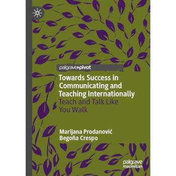 Towards Success in Communicating and Teaching Internationally: Teach and Talk Like You Walk