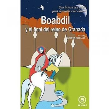 Boabdil y el final del reino de Granada (Tapa blanda).