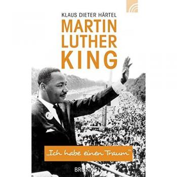 Martin Luther King: Ich habe einen Traum