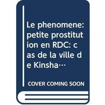 Le phénomène: petite prostitution en RDC: cas de la ville de Kinshasa quelques pistes de solution pour leur réinsertion sociale