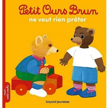 Petit Ours Brun: Petit Ours Brun Veut Rien Preter