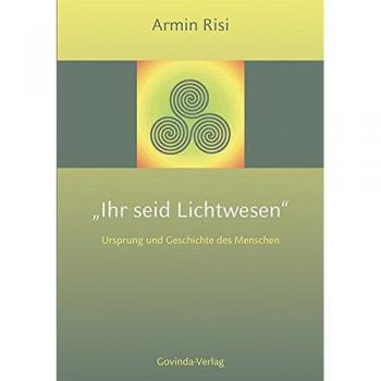'Ihr seid Lichtwesen'