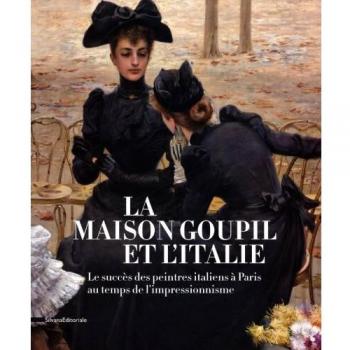 La maison Goupil et l'Italie : Le succès des peintres italiens à Paris au temps de l'impressionnisme