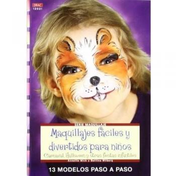 Maquillajes fáciles y divertidos para niños: Carnaval, Halloween y y otras fies