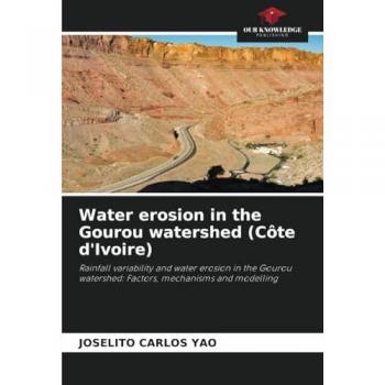 Yao, Joselito Carlos: Water erosion in the Gourou watershed (Côte d'Ivoire)