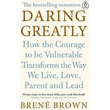 Daring Greatly: How the Courage to Be Vulnerable Transforms ... by Brown, Brené
