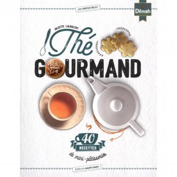 Thé gourmand : 40 recettes de mini-pâtisseries