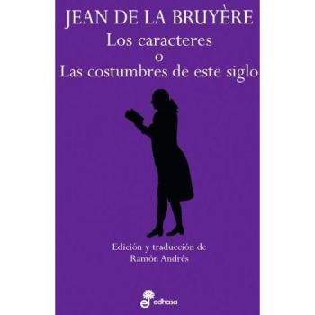 LOS CARACTERES O LAS COSTUMBRES DE ESTE SIGLO