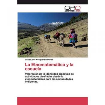 La Etnomatemática y la escuela: Valoración de la idoneidad didáctica de actividades diseñadas desde la etnomatemática para las comunidades indígenas.
