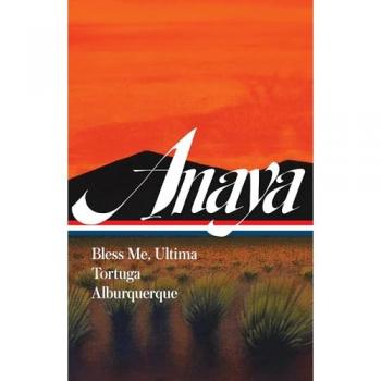 Rudolfo Anaya: Bless Me, Ultima, Tortuga, Alburquerque