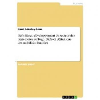 Défis liés au développement du secteur des taxis-motos au Togo. Défis et définitions des mobilités durables