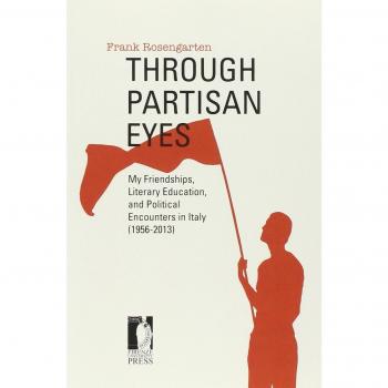 Through partisan eyes. My friendships, literary education, and political encounters in Italy (1956-2013)