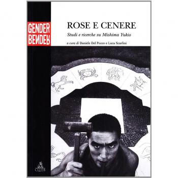 Rose e cenere. Studi e ricerche su Mishima Yukio