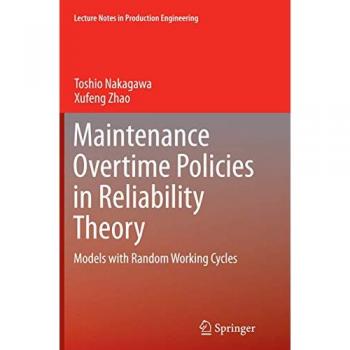 Maintenance Overtime Policies in Reliability Theory, Fachbücher von Toshio Nakagawa, Xufeng Zhao