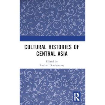 Cultural Histories of Central Asia