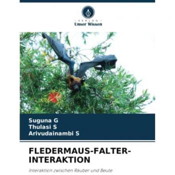 FLEDERMAUS-FALTER-INTERAKTION: Interaktion zwischen Räuber und Beute